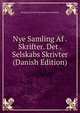 Nye Samling Af . Skrifter. Det . Selskabs Skrivter (Danish Edition), Kongeligt Dansk Videnskabernes Selskab 