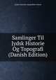 Samlinger Til Jydsk Historie Og Topografi (Danish Edition), Jydske historisk-topografiske selskab 