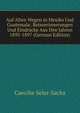 Auf Alten Wegen in Mexiko Und Guatemala: Reiseerinnerungen Und Eindr?cke Aus Den Jahren 1895-1897 (German Edition), Caecilie Seler-Sachs 