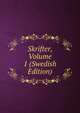 Skrifter, Volume 1 (Swedish Edition), 