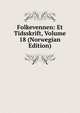 Folkevennen: Et Tidsskrift, Volume 18 (Norwegian Edition), 