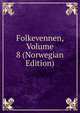 Folkevennen, Volume 8 (Norwegian Edition), 