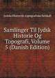 Samlinger Til Jydsk Historie Og Topografi, Volume 5 (Danish Edition), Jydske Historisk-topografiske Selskab 