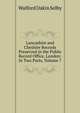 Lancashire and Cheshire Records Preserved in the Public Record Office, London: In Two Parts, Volume 7, Walford Dakin Selby 