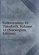 Folkevennen: Et Tidsskrift, Volume 11 (Norwegian Edition), 