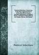 Poetical Selections, Consisting of the Most Approved Pieces of Our Best British Poets, Excellent Specimens of Fugitive Poetry, and Some Original Pieces by Cowper, Darwin, and Others, Poetical Selections 