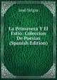 La Primavera Y El Estio: Coleccion De Poesias (Spanish Edition), Jose Selgas 