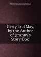 Gerty and May, by the Author of 'granny's Story Box'., Henry Courteney Selous 
