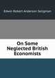 On Some Neglected British Economists, Edwin Robert Anderson Seligman 