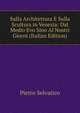 Sulla Architettura E Sulla Scultura in Venezia: Dal Medio Evo Sino Al Nostri Giorni (Italian Edition), Pietro Selvatico 