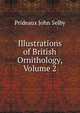 Illustrations of British Ornithology, Volume 2, Prideaux John Selby 