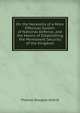 On the Necessity of a More Effectual System of National Defence, and the Means of Establishing the Permanent Security of the Kingdom, Thomas Douglas Selkirk 