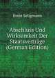 Abschluss Und Wirksamkeit Der Staatsvertrage (German Edition), Ernst Seligmann 