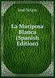 La Mariposa Blanca (Spanish Edition), Jose Selgas 