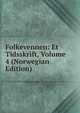Folkevennen: Et Tidsskrift, Volume 4 (Norwegian Edition), 