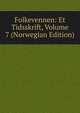 Folkevennen: Et Tidsskrift, Volume 7 (Norwegian Edition), 