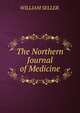 The Northern Journal of Medicine, WILLIAM SELLER. 