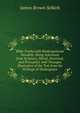 Bible Truths with Shakespearean Parallels: Being Selections from Scripture, Moral, Doctrinal, and Preceptial, with Passages Illustrative of the Text from the Writings of Shakespeare, James Brown Selkirk 