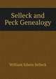 Selleck and Peck Genealogy, William Edwin Selleck 