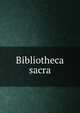 Bibliotheca sacra, 