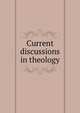 Current discussions in theology, 
