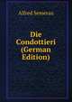 Die Condottieri (German Edition), Alfred Semerau 