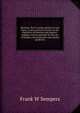 Manures: how to make and how to use them; A new practical treatise on the chemistry of manures and manure-making, written specially for the use of farmers, horticulturists and market gardeners, Frank W Sempers 