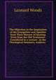 The Objection to the Inspiration of the Evangelists and Apostles from Their Manner of Quoting Texts from the Old Testament: Considered in a Lecture . in the Theological Seminary, Andover. ., Woods, Leonard 