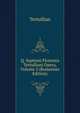 Q. Septimii Florentis Tertulliani Opera, Volume 2 (Romanian Edition), Tertullian 