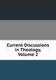 Current Discussions in Theology, Volume 2, 