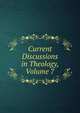 Current Discussions in Theology, Volume 7, 