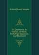 On Diphtheria: Its Nature, Varieties, Pathology, Diagnosis, and Treatment, Robert Hunter Semple 