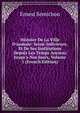 Histoire De La Ville D'aumale: Seine-Inf?rieure, Et De Ses Institutions Depuis Les Temps Anciens Jusqu'a Nos Jours, Volume 1 (French Edition), Ernest Semichon 