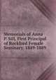 Memorials of Anna P. Sill, First Principal of Rockford Female Seminary. 1849-1889, 