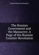 The Russian Government and the Massacres: A Page of the Russian Counter-Revolution, Evgeni Petrovich Semenov 