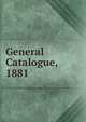 General Catalogue, 1881, 