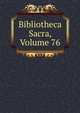 Bibliotheca Sacra, Volume 76, 