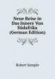 Neue Reise in Das Innere Von Sudafrika (German Edition), Robert Semple 