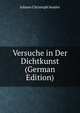 Versuche in Der Dichtkunst (German Edition), Johann Christoph Semler 
