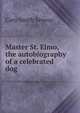 Master St. Elmo, the autobiography of a celebrated dog, Caro Smith Senour 