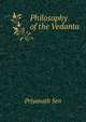 Philosophy of the Vedanta, Priyanath Sen 