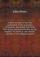 A short account of the first settlement of the provinces of Virginia, Maryland, New York, New Jersey and Pennsylvania, by the English. To which is . the charter, and also of the adjacent countr, John Senex 