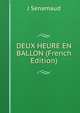 DEUX HEURE EN BALLON (French Edition), J Senamaud 