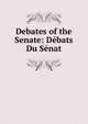 Debates of the Senate: Debats Du Senat, 