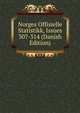 Norges Offisielle Statistikk, Issues 307-314 (Danish Edition), 