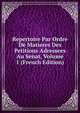 Repertoire Par Ordre De Matieres Des Petitions Adressees Au Senat, Volume 1 (French Edition), 