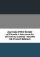 Journals of the Senate of Canada = Journaux du SeI?nat du Canada Volume 50 (French Edition), 