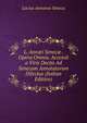 L. Ann?i Senec? . Opera Omnia. Accessit a Viris Doctis Ad Senecam Annotatorum Dilectus (Italian Edition), Lucius Annaeus Seneca 