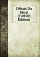 Debats Du Senat (Turkish Edition), 