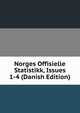 Norges Offisielle Statistikk, Issues 1-4 (Danish Edition), 
